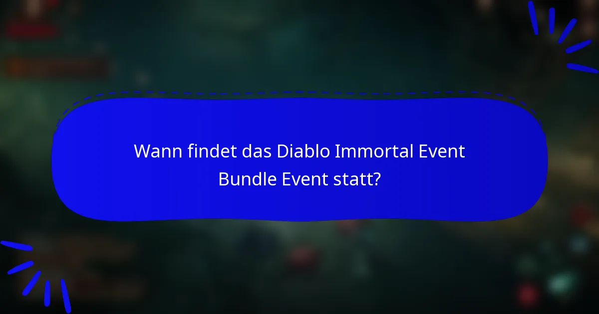 Wann findet das Diablo Immortal Event Bundle Event statt?