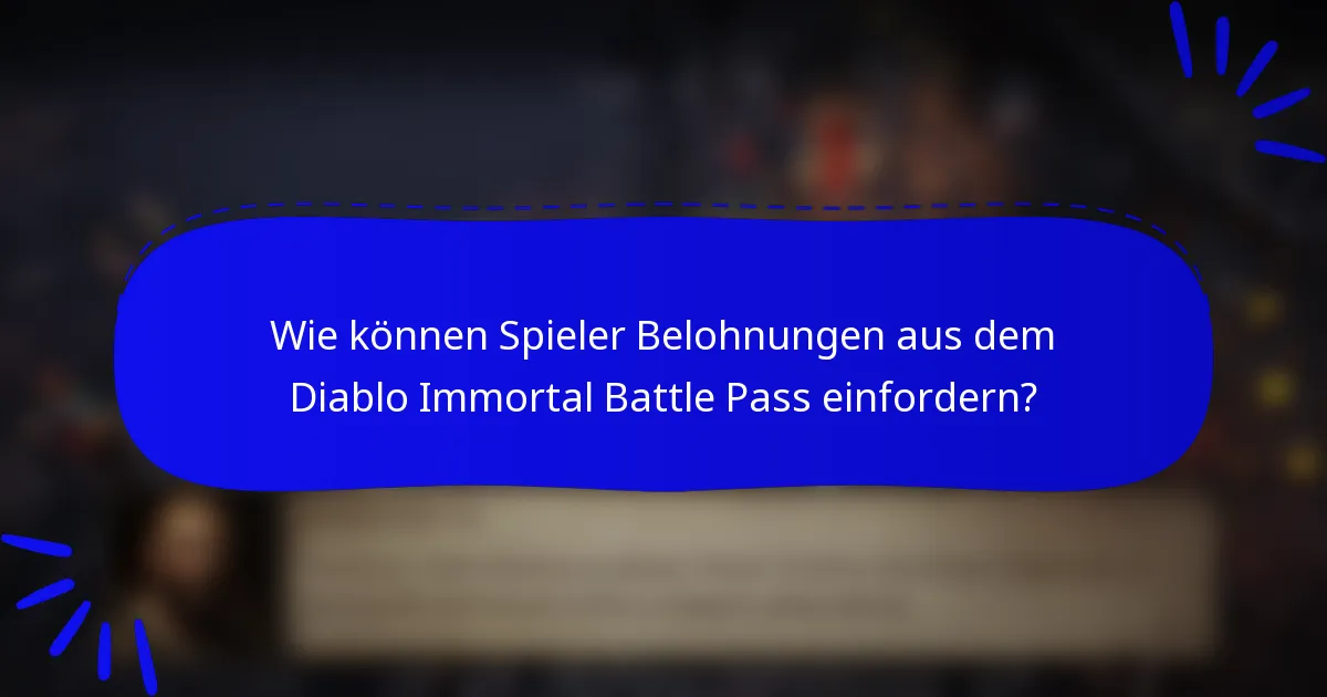 Wie können Spieler Belohnungen aus dem Diablo Immortal Battle Pass einfordern?