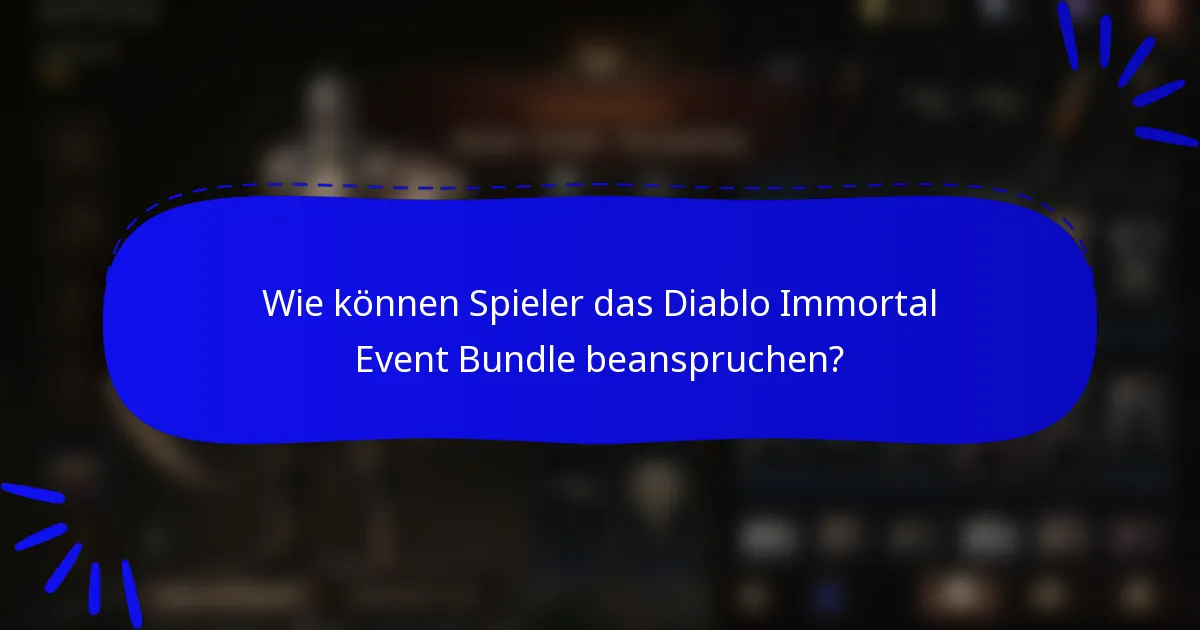 Wie können Spieler das Diablo Immortal Event Bundle beanspruchen?