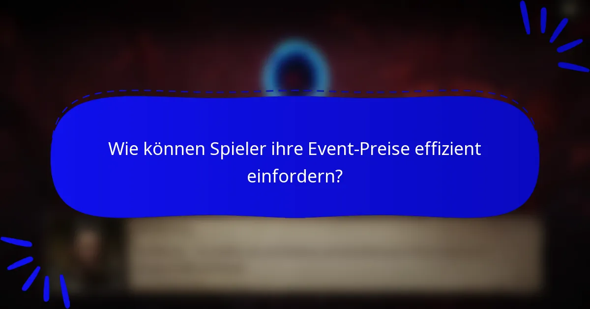 Wie können Spieler ihre Event-Preise effizient einfordern?